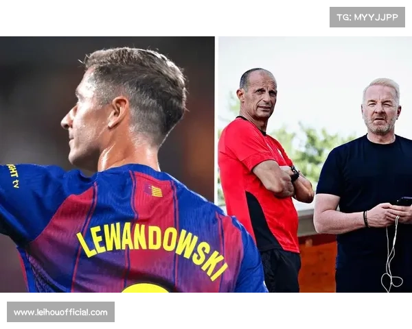 莱万或将明夏自由离队巴萨传奇生涯接近终章37岁巨星谢幕在即